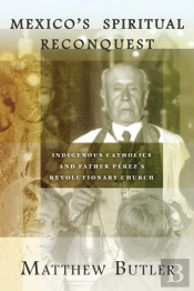 Mexico'S Spiritual Reconquest