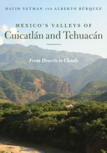 Mexico'S Valleys Of Cuicatlan And Tehuacan