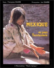 Mexique : Au Pays Tarahumara