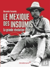 Mexique Des Insoumis (Le).