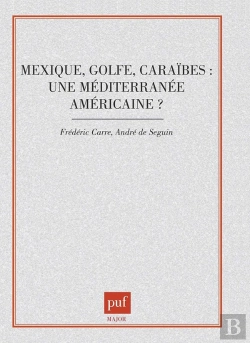 Bertrand.pt - Mexique, Golfe, Caraïbes : Une Méditerranée Américaine ?