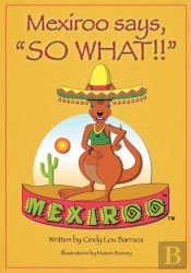 Mexiroo Says, So What!!