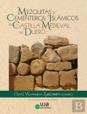 Mezquitas Y Cementerios Islamicos En La Castilla Medieval De