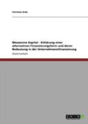 Mezzanine Kapital - Erklaã‚Â¤Rung Einer Alternativen Finanzierungsform Und Deren Bedeutung In Der Unternehmensfinanzierung
