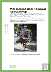 Mga Tagapag-Alaga Ng Lupa At Ng Mga Hayop - Mga Pahayag Ng Mga Mangyan Alangan Ng Siapo (Mindoro, Pi