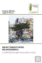 Mgr Christophe Munzihirwa - La Sentinelle Qui Veille Sur La Ville