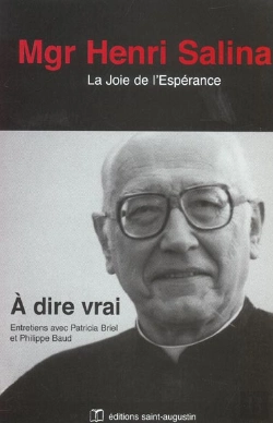 Bertrand.pt - Mgr Henri Salina, La Joie De L'Esperance ; A Dire Vrai