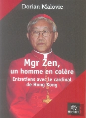 Mgr Zen, Un Homme En Colère ; Entretiens Avec Le Cardinal De Hong Kong