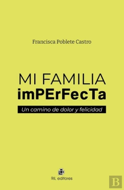 Bertrand.pt - Mi Familia Imperfecta: Un Camino De Dolor Y Felicidad