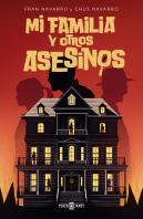 Mi Familia Y Otros Asesinos