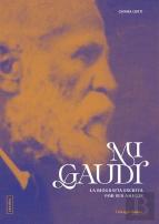Mi Gaudi. La Biografia Escrita Por Sus Amigos