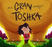 Mi Gran Amigo Toshka