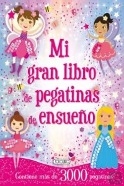 Bertrand.pt - Mi Gran Libro De Pegatinas De Ensueño