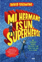 Mi Hermano Es Un Superhéroe (Mi Hermano Es Un Superhéroe 1)
