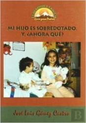 Mi Hijo Es Sobredotado ¿Ahora Qué?