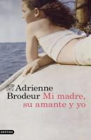 Mi Madre, Su Amante Y Yo