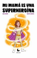 Mi Mamá Es Una Superheroína