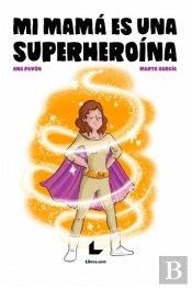 Mi Mamá Es Una Superheroína