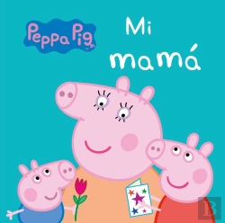 Bertrand.pt - Mi Mamá (Peppa Pig. Pequeñas Manitas)