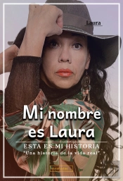 Mi Nombre Es Laura. Esta Es Mi Historia