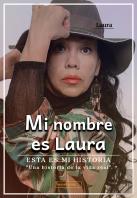 Mi Nombre Es Laura. Esta Es Mi Historia