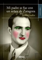 Mi Padre Se Fue Con Un Señor De Zaragoza