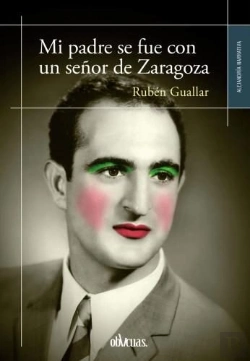 Bertrand.pt - Mi Padre Se Fue Con Un Señor De Zaragoza