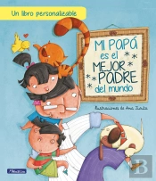 Mi Papa Es El Mejor Padre Del Mundo. Edicion Interactiva
