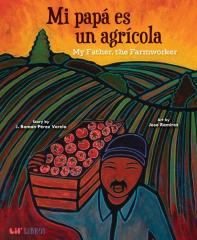 Mi Papa Es Un Agricola / My Father, The Farm Worker