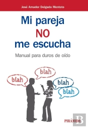 Mi Pareja No Me Escucha. Manual Para Duros De Oido 