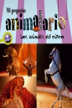 Bertrand.pt - Mi Pequeño Animalario. Los Animales Del Circo