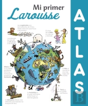Mi Primer Atlas Larousse