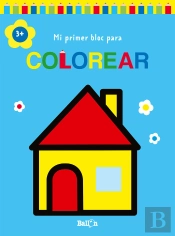 Mi Primer Bloc Para Colorear +3 Casa