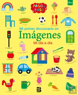 Bertrand.pt - Mi Primer Diccionario En Imagenes Mi Dia A Dia