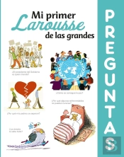 Mi Primer Larousse De Las Grandes Preguntas
