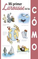 Mi Primer Larousse De Los ¿Cómo?