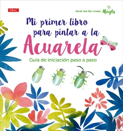 Bertrand.pt - Mi Primer Libro Para Pintar A La Acuarela