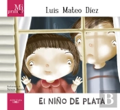 Mi Primer Luis Mateo Díez. El Niño De Plata