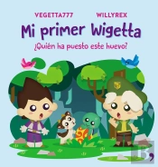 Mi Primer Wigetta. ¿Quién Ha Puesto Este Huevo?
