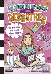 Mi Vida En El Insti Y Otros Desastres 2. Un Hechizo De Amor Algo Torpe
