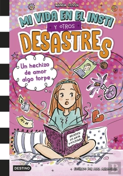 Bertrand.pt - Mi Vida En El Insti Y Otros Desastres 2. Un Hechizo De Amor Algo Torpe