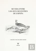 Mi Vida Entre Las Aves Silvestres De España