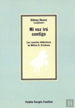 Bertrand.pt - Mi Voz Irá Contigo: Los Cuentos Didácticos De Milton H. Erickson
