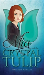 Mia And The Crystal Tulip