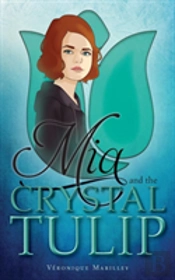 Mia And The Crystal Tulip