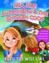 Mia, Her Superhero & The Chicken Coop