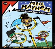 Mia Mayhem And The Super Family Field Day