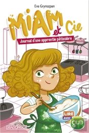 Miam Et Cie ; Journal D'Une Apprentie Pâtissière