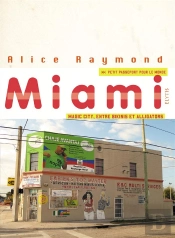 Miami ; Magic City, Entre Alligators Et Bikinis