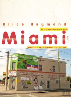 Bertrand.pt - Miami ; Magic City, Entre Alligators Et Bikinis